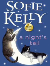 Kelly, Sofie — Magical Cats Mystery 11-A Night's Tail