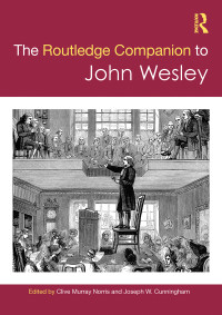 Clive Murray Norris;Joseph W. Cunningham; & Joseph W. Cunningham — The Routledge Companion to John Wesley