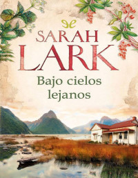 Sarah Lark — Bajo Cielos Lejanos