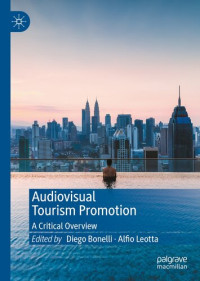 Diego Bonelli, Alfio Leotta — Audiovisual Tourism Promotion: A Critical Overview