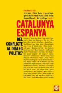 Diversos autors — Catalunya-Espanya. Del conflicte al diàleg polític?