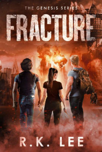 R. K. Lee — Fracture: A Dystopian Sci-Fi (The Genesis Series Book 3)