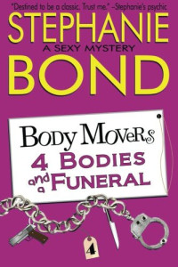 Bond, Stephanie — Body Movers 04 - 4 Bodies and a Funeral