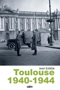 Jean Estèbe — Toulouse 1940-1944