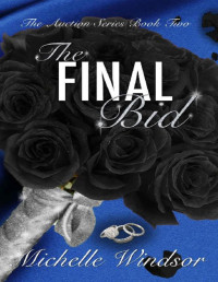 Michelle Windsor — The Final Bid (The Auction Series Book Two)