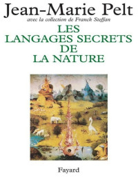 Pelt, Jean-Marie & Steffan, Franck — Les langages secrets de la nature