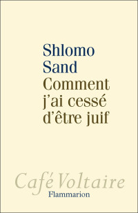 Sand Shlomo — Comment j’ai cessé d’être juif