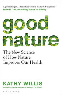 Kathy Willis — Good Nature: The New Science of How Nature Improves Our Health