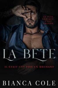 Bianca Cole — Il Était Une Fois Un Méchant T5 La Bête (French Edition)