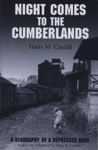 Harry M. Caudill — Night Comes to the Cumberlands