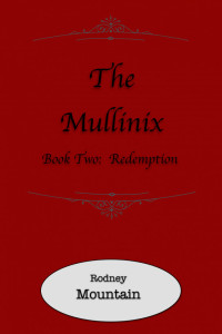 Rodney Mountain — The Mullinix Book 2: Redemption