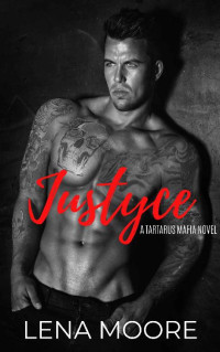 Lena Moore — Justyce (A Tartarus Mafia Novel Book 1)