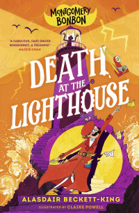 Alasdair Beckett-King — Montgomery Bonbon: Death at the Lighthouse