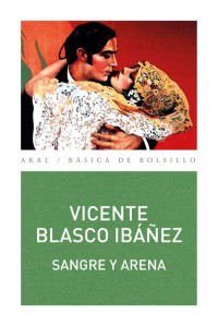 Vicente Blasco Ibáñez — Sangre y Arena