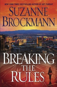 Suzanne Brockmann — Breaking the Rules: A Novel