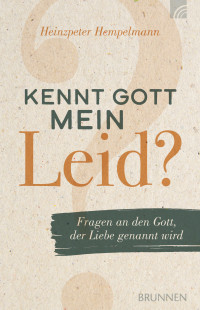 Heinzpeter Hempelmann; — Kennt Gott mein Leid?