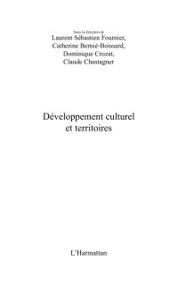 Catherine Berni-Boissard;Dominique Crozat;Claude Chastagner;Laurent-Sbastien Fournier; — Dveloppement culturel et territoires