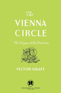 Victor Kraft — The Vienna Circle: The Origins of Neo-Positivism