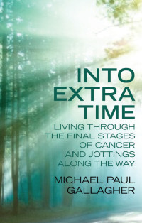 Michael Paul Gallagher; — Into Extra Time