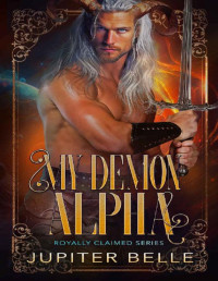 Jupiter Belle — My Demon Alpha: An Demon Omegaverse Romance