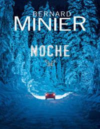 Bernard Minier — NOCHE