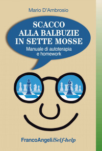 Mario D'Ambrosio — Scacco alla balbuzie in sette mosse. Manuale di autoterapia e homework