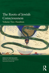 Erich Neumann — The Roots of Jewish Consciousness, Volume Two: Hasidism