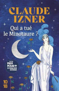 Claude Izner — Qui a tué le Minotaure ?