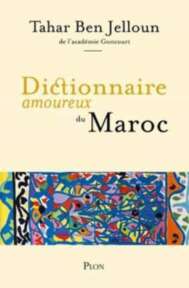 Tahar Ben Jelloun — Dictionnaire amoureux du Maroc