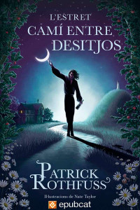 Patrick Rothfuss — L'estret camí entre desitjos