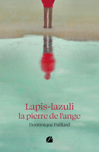 Dominique Paillard — Lapis-lazuli la pierre de l'ange