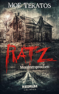 Moe Teratos [Teratos, Moe] — Mordversprechen (Ratz-Thriller 4) (German Edition)