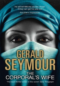 Gerald Seymour — The Corporal's Wife