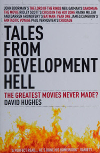 Hughes, David, 1968- — Tales from development hell : the greatest movies never made?