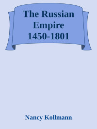 Nancy Kollmann — The Russian Empire 1450-1801