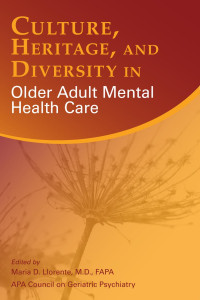 Maria D. Llorente — Culture, Heritage, and Diversity in Older Adult Mental Health Care