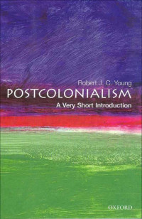 Robert J. C. Young [Young, Robert J. C.] — Postcolonialism: A Very Short Introduction