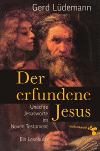 Gerd Lüdemann — Der erfundene Jesus