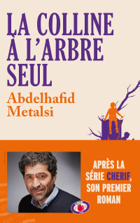 Metalsi Abdelhafid — La colline à l’arbre seul
