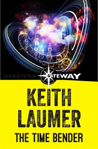 The Time Bender — Keith Laumer