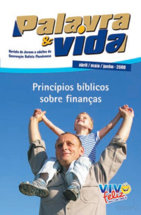 Revista Palavra e Vida - 2º Trimestre de 2008 — Revista Palavra e Vida - 2º Trimestre de 2008