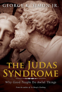 Dr. George K. Simon, Jr.; — The Judas Syndrome