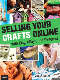 Michael R. Miller; — Selling Your Crafts Online