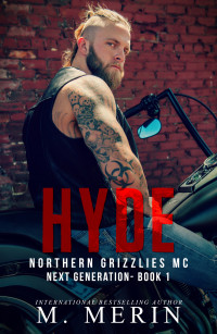 M. Merin — Hyde: Northern Grizzlies MC Next Generation Book 1