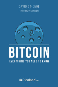 David St-Onge — Bitcoin: Everything You Need to Know