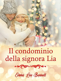 Emma Lee Bennett — Il condominio della signora Lia (Italian Edition)