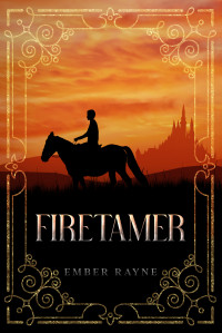 Rayne, Ember — Firetamer (Tales of Crescite Book 2)