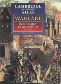 Jeremy Black — The Cambridge illustrated atlas of warfare : Renaissance to revolution