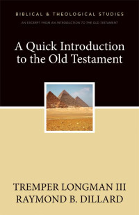 Tremper Longman III, Raymond B. Dillard — A Quick Introduction to the Old Testament