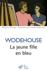 P. G. Wodehouse [Wodehouse, P. G.] — La jeune fille en bleu